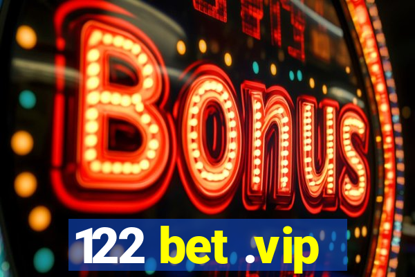 122 bet .vip